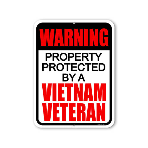 Tin Metal Warning Sign, Warning Property Protected by a Vietnam Veteran, 9 inches by 12 inches, Outdoor Warning Property Signage