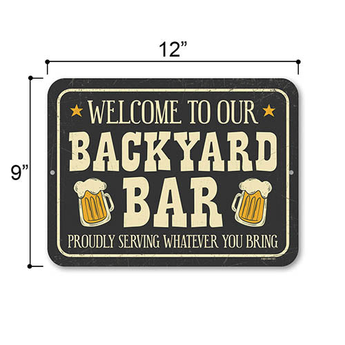 Welcome to Our Backyard Bar, Funny Backyard Bar Signs, Man Cave, Pool, Garage, Home Bar Sign, 9 Inches by 12 Inches