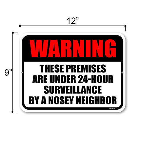These Premises are Under 24-Hour Surveillance by A Nosey Neighbor, 9 Inches x 12 Inches, Funny Yard Decor, Bad Neighbor Sign, Warning Sign, Tin Signs
