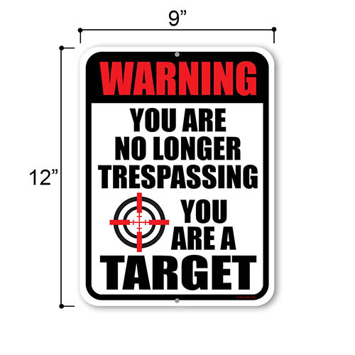 You are No Longer Trespassing You are a Target, 9 Inches x 12 Inches, Metal Sign Post, Metal No Trespassing Signs, No Trespassing Signs Funny