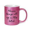 There's Booze All Up in This Bitch Funny Inappropriate 11 oz Metallic Pink Novelty Coffee Mug