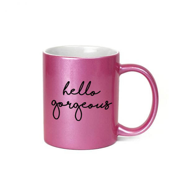 Hello Gorgeous Inappropriate 11 oz Metallic Pink Novelty Funny Coffee Mug