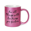 Do All Things With Kindness You Fucker Inappropriate 11 oz Metallic Pink Novelty Funny Coffee Mug