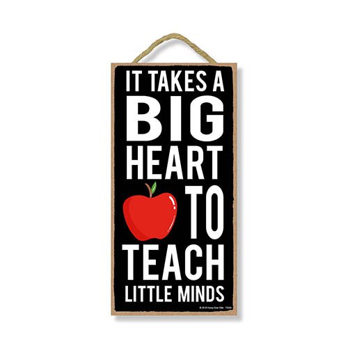 It Takes a Big Heart to Teach Little Minds - 5 x 10 inch Hanging Signs, Wall Art, Decorative Wood Sign, Teacher Gifts