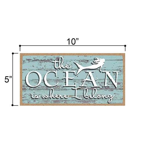 The Ocean is Where I Belong Sign
