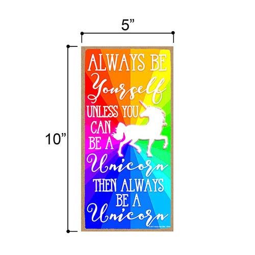 Always Be Yourself Unicorn Sign