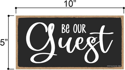 Honey Dew Gifts, Be Our Guest, 10 inch by 5 inch, Made In USA, Wall Hanging Sign, Housewarming Gift, Welcome Sign, Home Wall Decor, Farmhouse Sign, Welcome Wood Sign, Guest Bedroom Decor