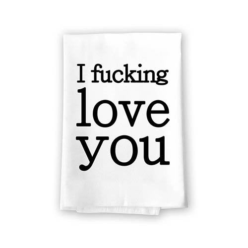 I Fucking Love You Flour Sack Towel, 27 inch by 27 inch, 100% Cotton, Multi-Purpose Towel, Valentines Day Towels, Funny Inappropriate Towels
