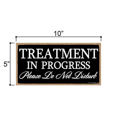 Treatment in Progress Sign