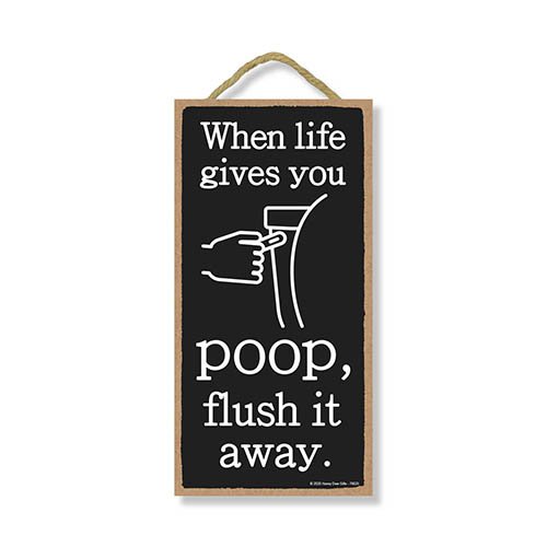 When Life Gives You Poop, 5 inch by 10 inch Hanging Wall Art, Decorative Wood Sign, Funny Signs, Home Decor,  Funny Bathroom Decor