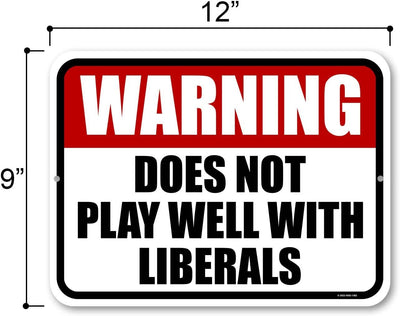 Honey Dew Gifts, Warning does not Play Well with Liberals, 12 inch by 9 inch Outdoor Metal Tin Sign, Backyard Decor, Pool Decor, Republican Gifts, Yard Signs, Man Cave Decor, Lawn Sign, Garden Signs