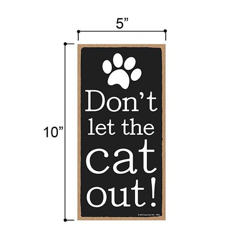 Don't Let The Cat Out, 5 inch by 10 inch Wood Sign, Home Decor, Hanging Wooden Signs, Cat Signs