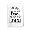 All You Need is Love and a Basenji Kitchen Towel, Dish Towel, Kitchen Decor, Multi-Purpose Pet and Dog Lovers Kitchen Towel, 27 inch by 27 inch Cotton Flour Sack Towel