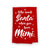 Who Needs Santa Have Mimi Flour Sack Towel, 27 inch by 27 inch, Multi-Purpose Towel, Christmas Decor, Mimi Gifts