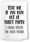 Honey Dew Gifts, Text Me if You Run Out of Toilet Paper I Know You're or Your Phone, 27 Inch by 27 Inch, 100% Cotton, Inappropriate Gifts, Bathroom Towels, Bathroom Decorations, Funny Shower Towels