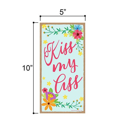 Kiss My Ass, Funny Inappropriate Wall Hanging Decor, Wooden Home Decorative Sign, 5 Inches by 10 Inches