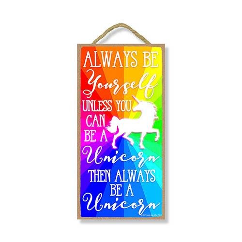 Always Be Yourself Unicorn Sign