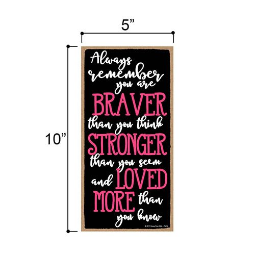 You Are Braver inspirational Sign