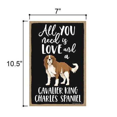 All You Need is Love and a Cavalier King Charles Spaniel Wooden Home Decor for Dog Pet Lovers, Hanging Decorative Wall Sign, 7 Inches by 10.5 Inches