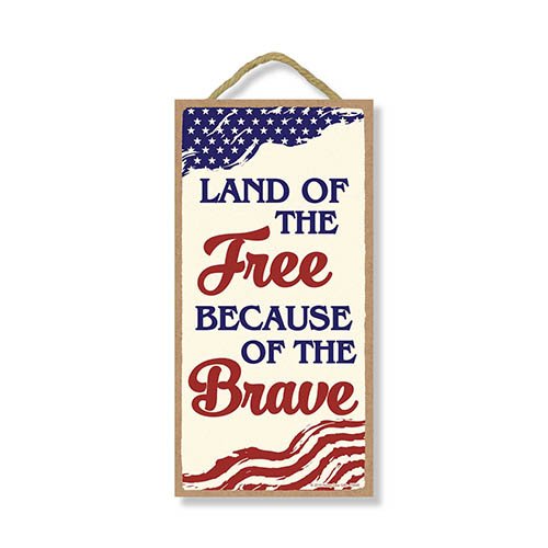 Land of The Free Because of The Brave - 5 x 10 inch Hanging, Wall Art, Decorative Wood Sign, American Flag Wall Decor
