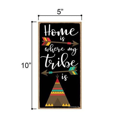 Home is Where my Tribe Sign