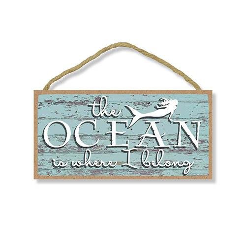 The Ocean is Where I Belong Sign