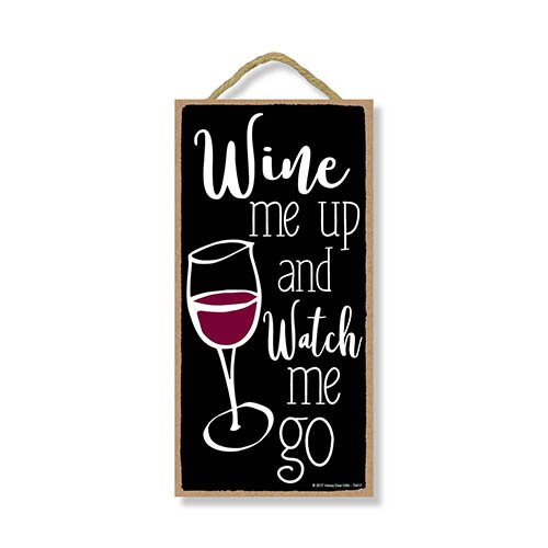 Wine Me Up and Watch Me Go - 5 x 10 inch Hanging, Wall Art, Decorative Wood Sign Home Decor
