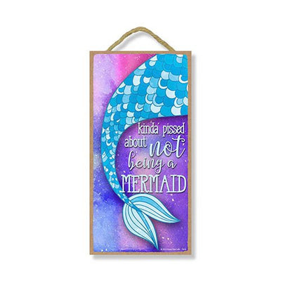 Kinda Pissed About Not Being a Mermaid - Purple 5 x 10 inch Hanging, Wall Art, Decorative Wood Sign, Mermaid Bathroom Decor, Mermaid Decor