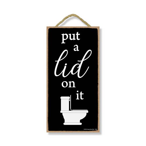 Put a Lid on it - 5 x 10 inch Hanging Funny Bathroom Signs, Wall Art, Decorative Wood Sign, Bathroom Decor