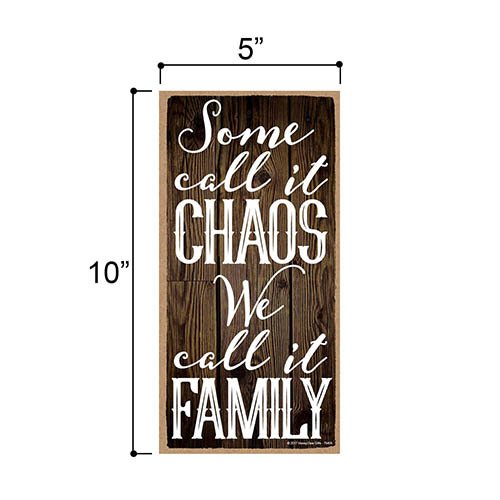 Some Call It Chaos Family Sign