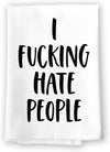 Honey Dew Gifts, I Fucking Hate People, Flour Sack Towel, 27 inch by 27 inch, 100% Cotton, Funny Kitchen Towels, Home Decor, Dish Towel for Kitchen, Absorbent Tea Towels, Inappropriate Gifts
