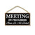 Meeting in Progress Please Do Not Disturb - 5 x 10 inch Hanging Door Sign for Office Commerical Use