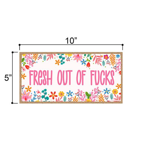 Fresh Out of Fucks, 10 Inches by 5 Inches, Funny Signs for Home, Funny Office Decor, Office Decor Humor, Inappropriate Wall Decor, Inappropriate Gifts