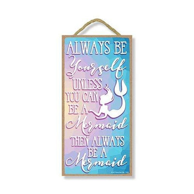 Always be Yourself Mermaid Sign
