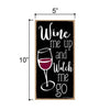 Wine Me Up and Watch Me Go - 5 x 10 inch Hanging, Wall Art, Decorative Wood Sign Home Decor