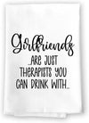 Honey Dew Gifts, Girlfriends are Just Therapists You Can Drink With Flour Sack Towel, 27 Inch by 27 Inch, 100% Cotton, Hand Towel, Dish Towel, Tea Towel, Absorbent Kitchen Towel, Cute Girlfriend Gifts