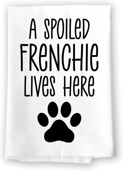 Honey Dew Gifts, A Spoiled Frenchie Lives Here, Flour Sack Towel, 27 Inch by 27 Inch, 100% Cotton, Home Decor, Absorbent Kitchen Towels, Funny Towels, Dog Mom Gifts, Frenchie Gifts, Frenchie Decor