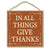 In All Things Give Thanks- 10 x 10 inch Hanging Signs, Wall Art, Decorative Wood Sign, Autumn Decor