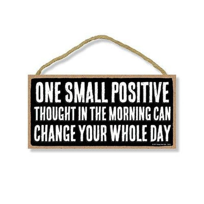 One Small Positive Thought Inspirational Sign