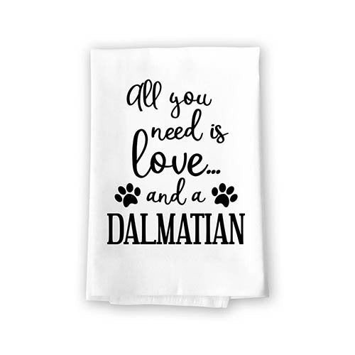 All You Need is Love and a Dalmatian Kitchen Towel, Dish Towel, Multi-Purpose Pet and Dog Lovers Kitchen Towel, 27 inch by 27 inch Cotton Flour Sack Towel