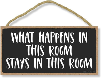 Honey Dew Gifts, What Happens in this Room Stays in this Room, 10 inch by 5 inch, Made in USA, Wall Signs for Home Decor, Funny Sign, Funny Wood Signs, Housewarming Gift, Wall Hanging Sign, Door Sign