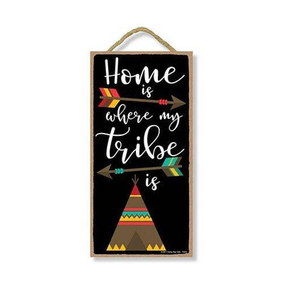 Home is Where my Tribe Sign