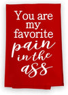 Honey Dew Gifts Funny Inappropriate Towels, My Favorite Pain in The Ass Flour Sack Towel, 27 inch by 27 inch, 100% Cotton, Multi-Purpose Towel, Valentine's Day Decorations