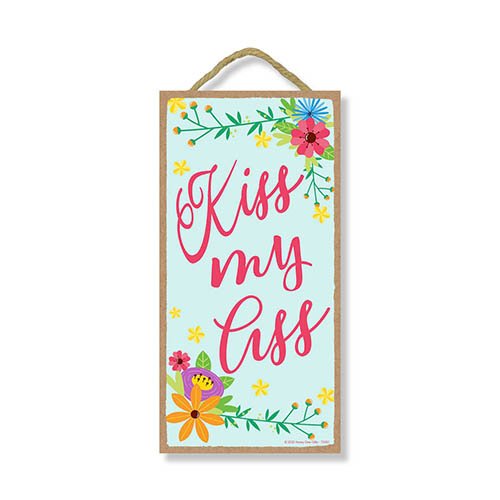 Kiss My Ass, Funny Inappropriate Wall Hanging Decor, Wooden Home Decorative Sign, 5 Inches by 10 Inches