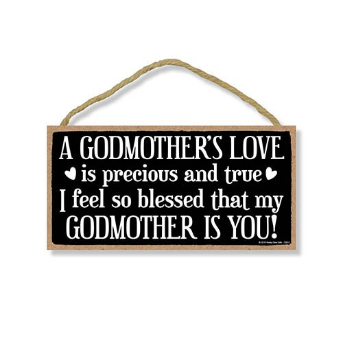 A Godmother's Love is Precious and True 5 inch by 10 inch Hanging Sign, Wall Art, Decorative Wood Sign Home Decor, Love Signs
