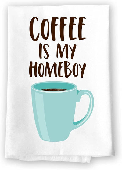 Honey Dew Gifts, Coffee is My Homeboy, Kitchen Towels, Flour Sack Towel, 27 Inch by 27 Inch, 100% Cotton, Home Decor, Home Linen, Dish Towel for Kitchen, Absorbent Tea Towels, Coffee Decor