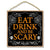 Eat Drink and Be Scary- 10 x 10 inch Hanging Halloween Signs, Wall Art, Decorative Wood Sign, Halloween Decor
