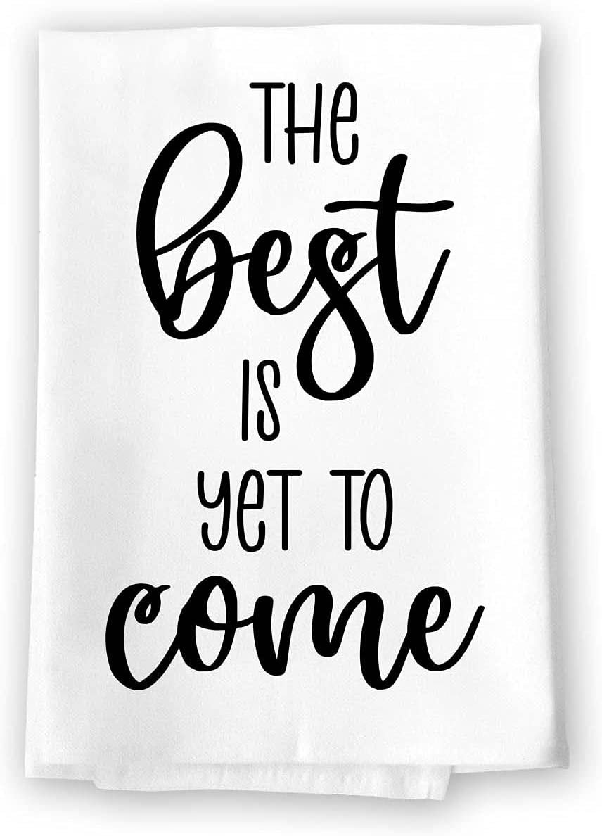 Honey Dew Gifts, The Best is Yet to Come, Flour Sack Towel, 27 Inch by