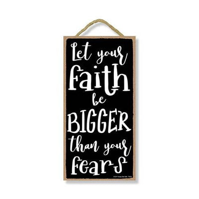 Let Your Faith be Bigger Sign