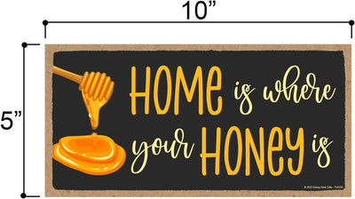 Honey Dew Gifts, Home is Where Your Honey is, 10 inch by 5 inch, Made in USA, Wall Hanging Sign, Front Door Decorations, Housewarming Gift, Kitchen Sign Wall Decor, Wood Home Sign, Farmhouse Sign